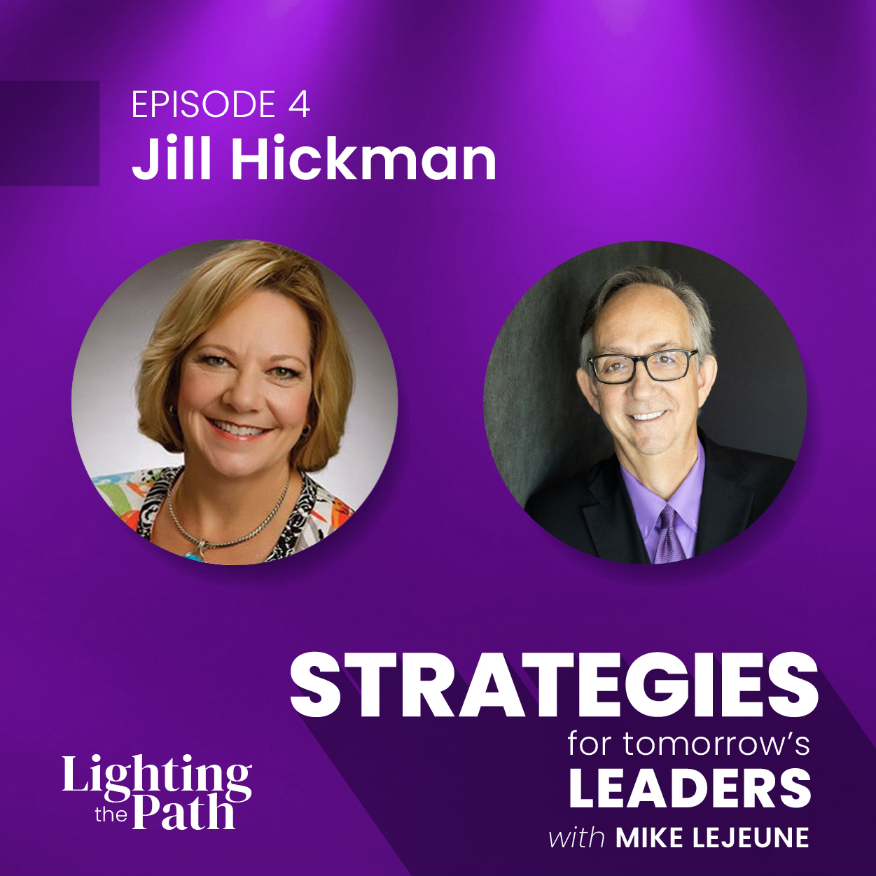 Podcast Episode 4 Jill Hickman and Mike Lejeune