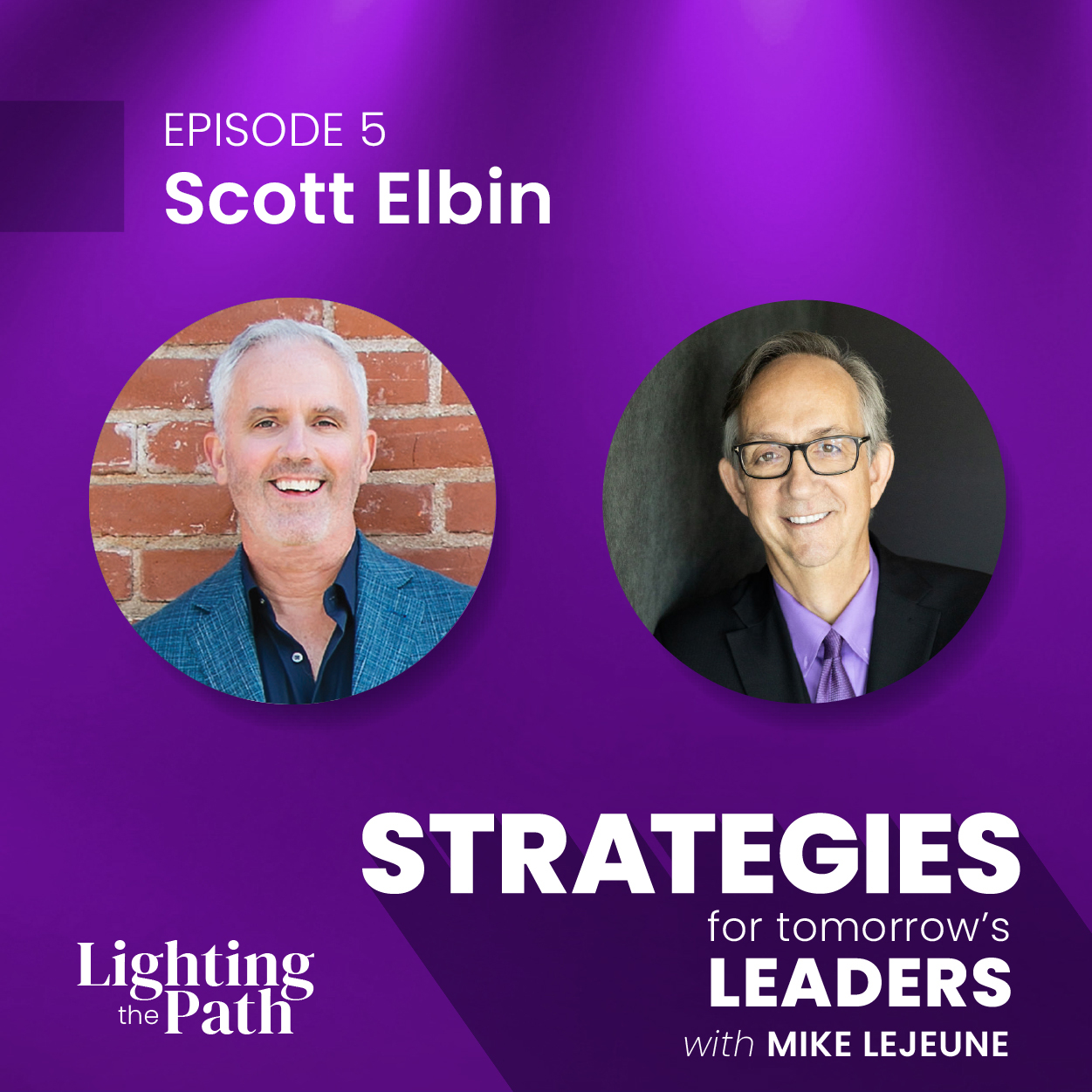 Podcast Episode 5 Scott Elbin and Mike Lejeune